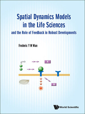 cover image of Spatial Dynamics Models In the Life Sciences and the Role of Feedback In Robust Developments